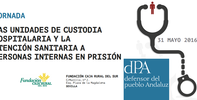 Jornada sobre las Unidades de Custodia Hospitalaria y la atención sanitaria a personas internas en prisión