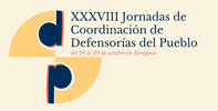 38 Jornadas de Coordinación de Defensorías del Pueblo. Zaragoza 2025 38 Jornadas de Coordinación de Defensorías del Pueblo. Zaragoza 2025