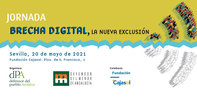 09.45 h: Jornada "Brecha Digital: La nueva exclusión". Organiza dPA. En Fundación Cajasol. Sevilla