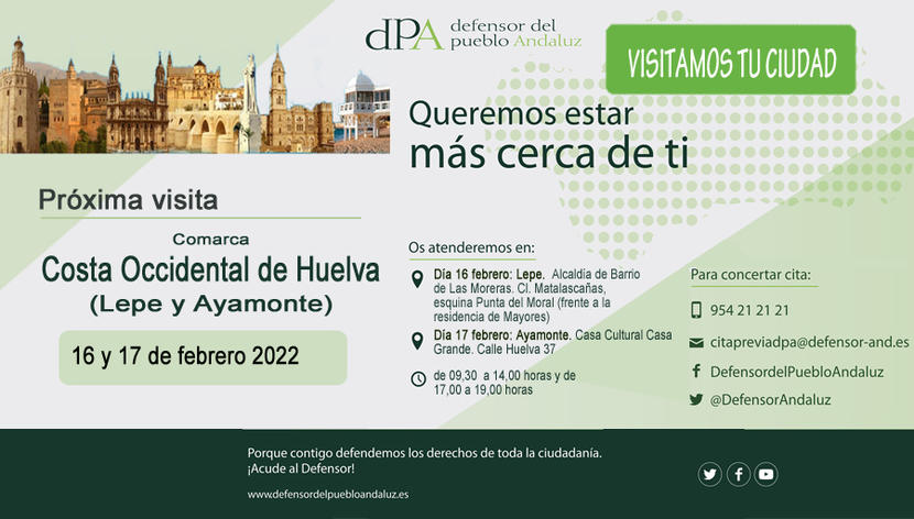 La Oficina de Información y Atención Ciudadana del Defensor del Pueblo andaluz se desplaza a Lepe y Ayamonte los días 16 y 17 de febrero para la atención presencial a la ciudadanía La Oficina de Información y Atención Ciudadana del Defensor del Pueblo andaluz se desplaza a Lepe y Ayamonte los días 16 y 17 de febrero para la atención presencial a la ciudadanía
