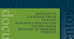 JORNADA DE PRESENTACIÓN DE LA PROPUESTA DE COORDINACIÓN EN LOS PROCESOS DE INCAPACITACIÓN RELATIVOS A PERSONAS CON DISCAPACIDADES PSÍQUICAS