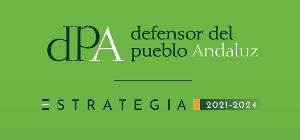 Estrategia del Defensor del Pueblo Andaluz 2021-2024 Estrategia del Defensor del Pueblo Andaluz 2021-2024