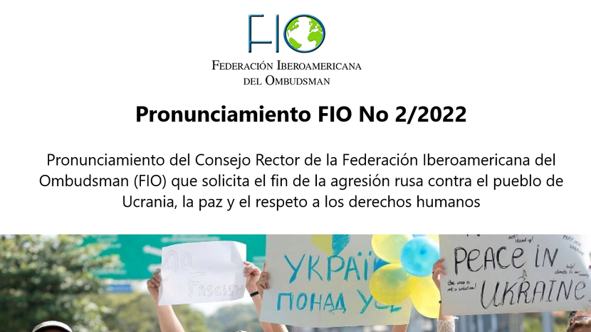 Posicionamiento contra la “agresión ilegal” de Rusia a Ucrania de la Federación Iberoamericana del Ombudsman Posicionamiento contra la “agresión ilegal” de Rusia a Ucrania de la Federación Iberoamericana del Ombudsman