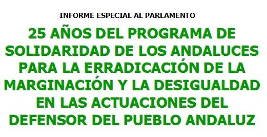 10 h: Entrega al Presidente del Parlamento de Andalucía del Informe Especial "25 años del Programa de Solidaridad de los andaluces para la erradicación de la marginación y la desigualdad en las actuaciones del dPA 