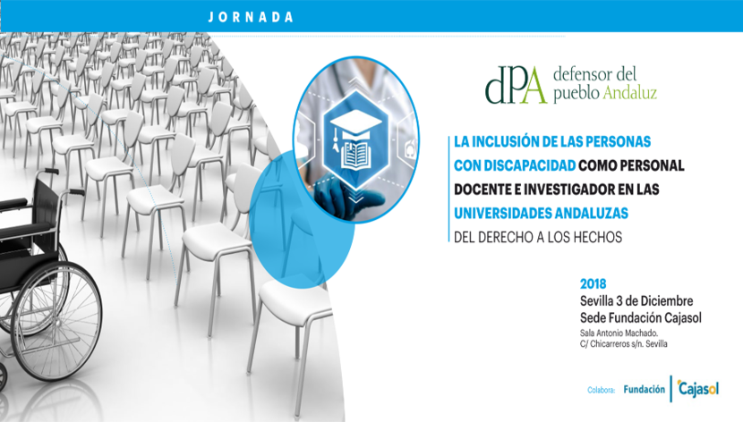 Jornada: La inclusión de las personas con discapacidad como personal docente e investigador en las universidades andaluzas. Del derecho a los hechos